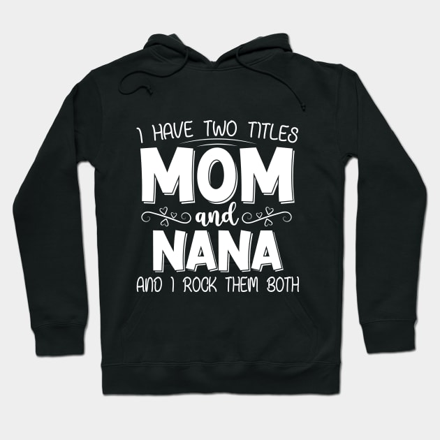 Mom And Nana Hoodie by AlphaBubble